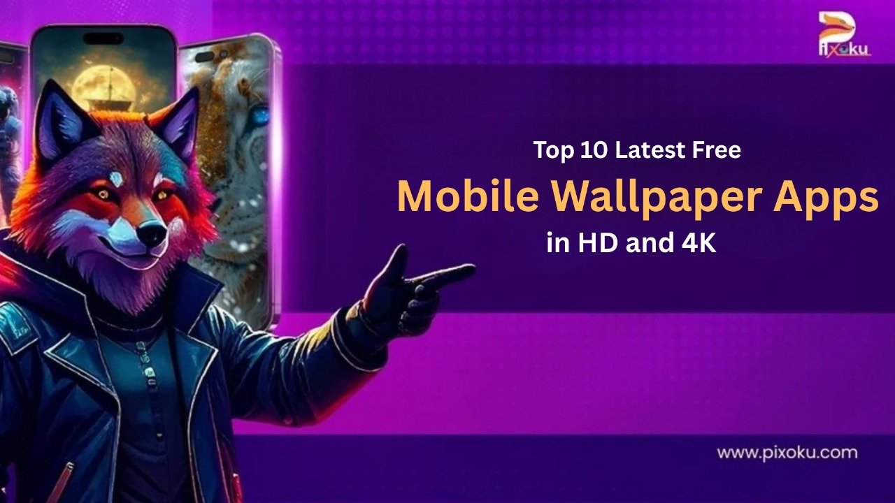Top 10 Latest Free Mobile Wallpaper Apps in HD and 4K