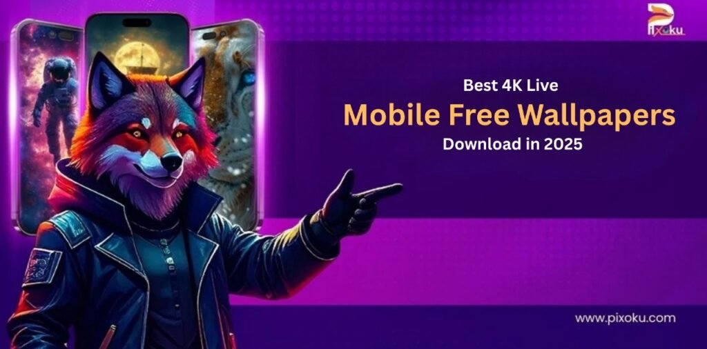 Best 4K Live Mobile Free Wallpapers 2025